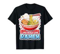 I Just Really Love Ramen Noodles Lover Japanese Foodie Food T-Shirt