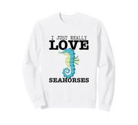 I Just Really Love Seahorses Funny Seahorse Sweatshirt