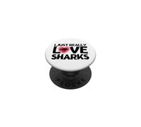 I Just Really Love Sharks Funny Shark PopSockets Adhesive PopGrip