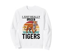 I Just Really Love Tigers Funny Tiger Sweatshirt