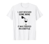 I Just Rescued Some Wine It Was Trapped In A Bottle Funny T-Shirt