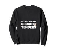 I Just Take The Chicken Tenders Sweatshirt