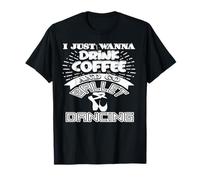 I Just Wanna Drink Coffee and Go Ballet Dancing T-Shirt