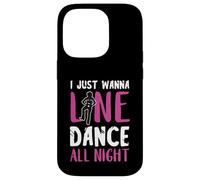 I Just Wanna Line Dance All Night Country Line Dancing Woman Case for iPhone 14 Pro