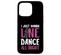 I Just Wanna Line Dance All Night Country Line Dancing Woman Case for iPhone 15 Pro Max