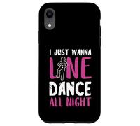 I Just Wanna Line Dance All Night Country Line Dancing Woman Case for iPhone XR