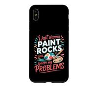 I Just Wanna Paint Rocks and Ignore My Problems Painting Case for iPhone XS Max
