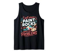 I Just Wanna Paint Rocks and Ignore My Problems Painting Tank Top