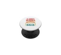I Just Wanna Play With My Balls - Juggler PopSockets Adhesive PopGrip