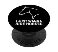 I Just Wanna Ride Horses Equestrian Horse Riding Rider PopSockets Adhesive PopGrip