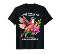 I Just Wanna Sit on the Porch and Watch the Hummingbirds T-Shirt