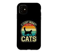 I Just Want All The Cats Case for iPhone 11