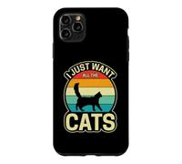 I Just Want All The Cats Case for iPhone 11 Pro Max