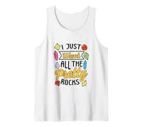 I Just Want All The Pretty Rocks Rockhound Rock Collection Tank Top