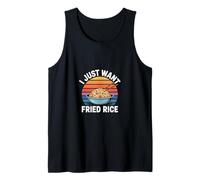 I Just Want Fried Rice Asian Cuisine Food Meal ----- Tank Top