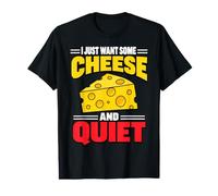 I Just Want Some Cheese and Quiet Funny Cheese Humor Value Graphic T-Shirt