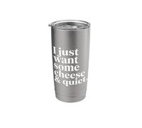 I Just Want Some Chesse and Quiet Stainless Steel Insulated Tumbler