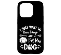 I Just Want To Bake Things and Pet My Dog Case for iPhone 15 Pro