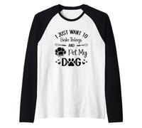 I Just Want to Bake Things and Pet My Dog Raglan Baseball Tee
