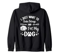 I Just Want To Bake Things and Pet My Dog Zip Hoodie