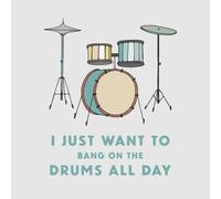 I Just Want To Bang On The Drums All Day Men's T-Shirt - Grey - S - Grey