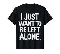 I Just Want to Be Left Alone Antisocial Introvert Peace |- Value Graphic T-Shirt, Men, Black, XL