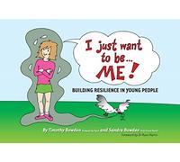 I Just Want To Be... Me!: Building resilience in young people