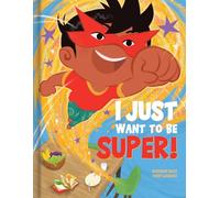 I Just Want to Be Super!
