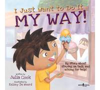 I Just Want To Do It My Way!: My Story about Staying on Task and Asking for Help! Volume 5 (Best Me I Can Be)