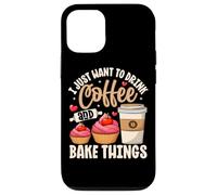 I Just Want To Drink Coffee And Bake Things Case for iPhone 12/12 Pro