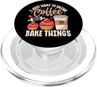 I Just Want To Drink Coffee And Bake Things PopSockets PopGrip for MagSafe