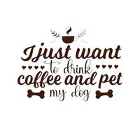 i just Want to Drink Coffee and pet My Dog Typographic Fine Carving Decals 36x49.6cm Glass Stickers Coffee