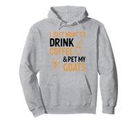 I Just Want To Drink Coffee And Pet My Goats Pullover Hoodie