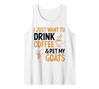I Just Want to Drink Coffee and Pet My Goats Tank Top