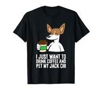 I Just Want to Drink Coffee and Pet My Jack Chi T-Shirt