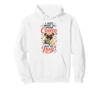 I Just Want to Drink Coffee & Pet My Pug Pullover Hoodie