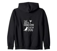 I Just Want To Drink Wine And Pet My Dog Zip Hoodie