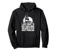I Just Want To Go Sailing And Ignore My Adult Problems Pullover Hoodie
