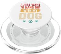 I Just Want To Hang Out With My Dog Funny Pet Lover PopSockets PopGrip for MagSafe