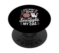 I Just Want To Knit And Snuggle My Cat Cozy Yarn Lover PopSockets Adhesive PopGrip