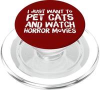 I Just Want To Pet Cats And Watch Horror Movies - Halloween PopSockets PopGrip for MagSafe