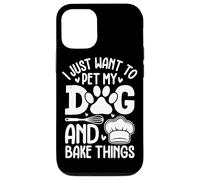 I Just Want To Pet My Dog And Bake Things Case for iPhone 12/12 Pro