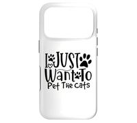 I Just Want To Pet The Cats I Love Feline Pals Case for iPhone 17 Pro