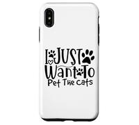 I Just Want To Pet The Cats I Love Feline Pals Case for iPhone XS Max