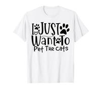 I Just Want to Pet The Cats I Love Feline Pals T-Shirt