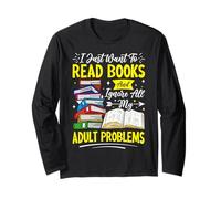 I Just Want To Read Books And Ignore All My Adult Problems Long Sleeve T-Shirt