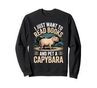 I Just Want To Read Books And Pet A Capybara |- Sweatshirt