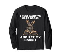 I Just Want to Read Books and Pet My Rabbit Long Sleeve T-Shirt