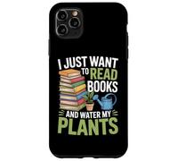 I Just Want To Read Books And Water My Plants Case for iPhone 11 Pro Max