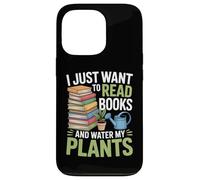 I Just Want To Read Books And Water My Plants Case for iPhone 13 Pro